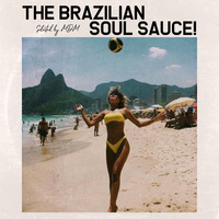 LND Music Factory Presents The Brazilian Soul Sauce by MDM by THE BORDER SESSIONS