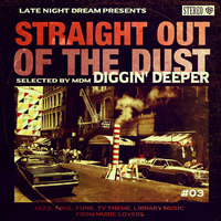 LND Music Factory Presents Straight Out Of The Dust by MDM Diggin' Deeper #03 by THE BORDER SESSIONS