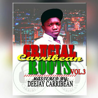 Crucial Carribean Roots Vol.3 - Dj Carribean by Deejay carribean(1ST ACC)