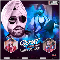 Qismat | Ammy Virk | Tropical Remix DJ MAHIDxDJ SAMAD (D2 Brother's) Jaani | B Praak | New Song 2018 by DJ MAHID
