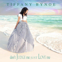 Dont Judge Me Just Love Me (lyric Video) by Tiffany Bynoe