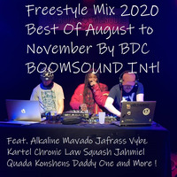 Dancehall Freestyle Mix Best of August to November 2020 with Alkaline Quada Mavado Vybz Kartel Chronic Law Jahmiel and More by Bdc Selecta / BOOMSOUND INTERNATIONAL