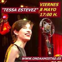 ONDAAMISTAD ENTREVISTA A TESSA ESTEVEZ( 08.may.2020) by ONDAAMISTAD