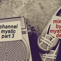 Channel Mystic Part 3 - Mystic Lounge by Channel Mystic