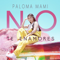 Paloma Mami - No Te Enamores by Urbana Label