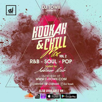 Hookah & Chill Mix 2017 Vol 2 (R&B, Soul, Pop) - @djtowii by DJ TOWII Mixes