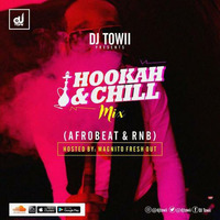 Hookah & Chill Mix 2017 (Afrobeat & RNB) @djtowii by DJ TOWII Mixes