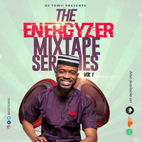 The Energyzer Mix Series - Vol 1 (Top 40, Afrobeat, Hip-hop, reggaeton) by DJ TOWII Mixes