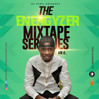 The Energyzer Mix Series - Vol 6 ( EDM Hits) by DJ TOWII Mixes