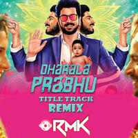 DHARALA PRABHU (title track ) REMIX |DJ RMK | by DJ RMK