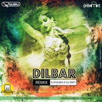 DILBAR-DILBAR DJ R Dubai X DJ Amit Sanghavi by DJ R DUBAI