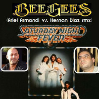 Bee Gees - Saturday Night Fever (Armandi Vs Diaz Re-Mix) by djhernandiaz