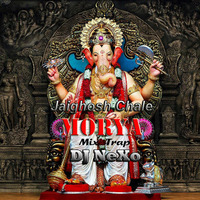 Jaighosh Chale Tujha Morya Mix Trap Project By DJ NeXo by DJ NEXO