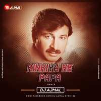Rinkiya Ke Papa( Bhojpuri ) Remix  - DJ Ajmal by Dj Ajmal
