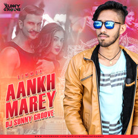 Aankh Marey (Simmba) Dj Sunny Groove by DJ Sunny Groove