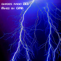 Ghades Radio 013 (GMB Guestmix) by Ghades Records