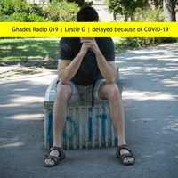 Ghades Radio 019 (Leslie G) by Ghades Records