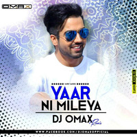 Yaar Ni Mileya Hardy sandhu - DJ Omax Remix by DJ OMAX OFFICIAL