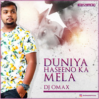 Duniya Haseeno Ka Mela - DJ Omax Remix by DJ OMAX OFFICIAL