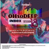 OHsoDEEPINBOXsession18 Mixed By Rokstar Dj (Live Recorded @ PTA Sosha Chisanyama) by (THESOULWorship) Podcast