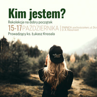17.10.2018. Na dobry początek. Kim jestem. konf. 3 by DA Resurrexit Opole