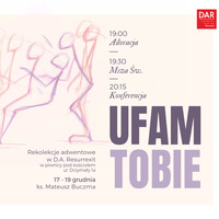 Ufam Tobie. Dzień II. Homilia. 18.12.2018. by DA Resurrexit Opole