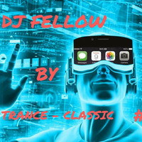 SET DJ FELLOW TRANCE CLASSIC # 9 by DJ FELLOW el dj de los 90s