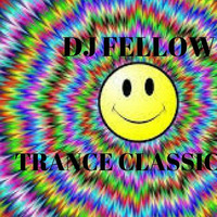 SET DJ FELLOW TRANCE CLASSIC # 10 by DJ FELLOW el dj de los 90s