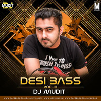 Desi Bass Vol. III - DJ Mudit Gulati 