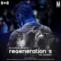 Regeneration 5 - DJ Harshit Shah 