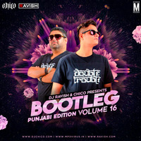 Bootleg Vol 16 - DJ Ravish &amp; DJ Chico 