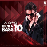 Kick &amp; Bass Vol. 10 - DJ Sarfraz