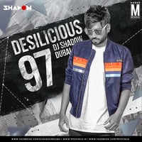 Desilicious 97 - DJ Shadow Dubai 