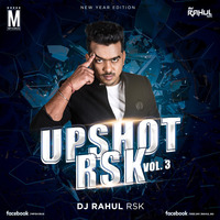 Upshot RSK Vol. 3 (NYE Edition) - DJ Rahul RSK