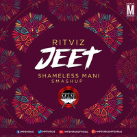 Jeet (Smashup) - Ritviz - Shameless Mani by MP3Virus Official