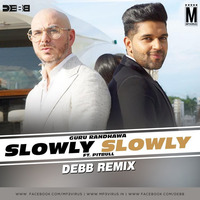 Slowly Slowly (Remix) - Debb by MP3Virus Official