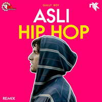 Asli Hip Hop (Gully Boy) DJ NYK Flip by Remixmaza Music