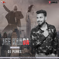 Jee Karda (Remix) DJ Punks by Remixmaza Music