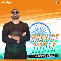Chak De India (Remix) DJ Madwho Remix by Remixmaza Music