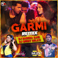 Garmi Mashup - DJ BARKHA KAUL X DJ MUDIT GULATI by Remixmaza Music