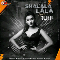 Shalala Lala (Remix) DJ Ruhi by Remixmaza Music