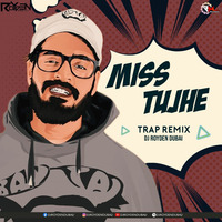 Miss Tujhe (Trap Remix) DJ Royden Dubai by Remixmaza Music
