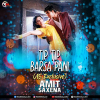 Tip Tip Barsa Pani (AS EXCLUSIVE MIX) Dj Amit Saxena by Remixmaza Music