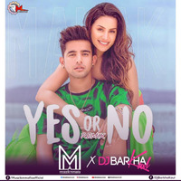 Yes Or No (Remix) Muszik Mmafia X Dj Barkha Kaul by Remixmaza Music