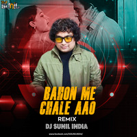 Bahon Mein Chale Aao (Remix) DJ SUNIL INDIA by Remixmaza Music