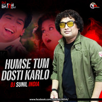 Hum Se Tum Dosti Karlo (Remix) DJ SUNIL by Remixmaza Music