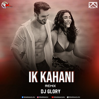 Ik Kahani (Remix) Dj Glory by Remixmaza Music
