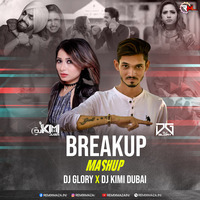 Breakup Mashup - Dj Glory X DJ Kimi Dubai by Remixmaza Music