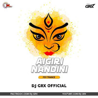 AIGIRI NANDINI (PSY TRANCE) DJ GRX by Remixmaza Music