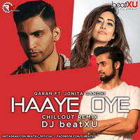 Haaye Oye (Female - Chillout Remix) DJ beatXU by Remixmaza Music